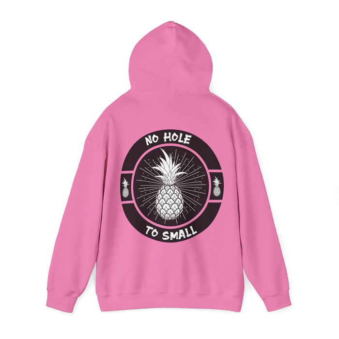 NO HOLE TOO SMALL Hooded Sweatshirt