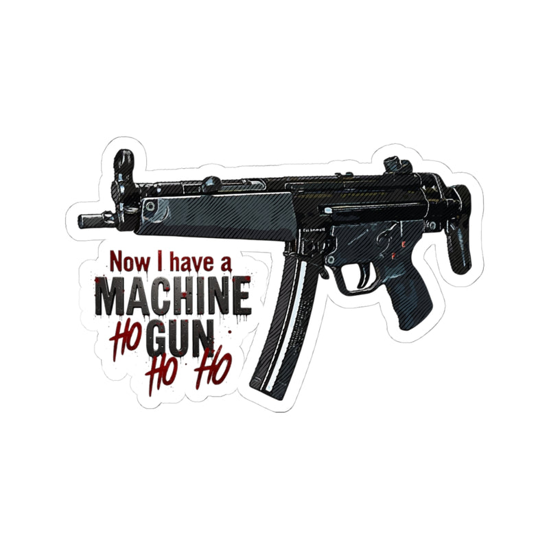 Now I have a Machine Gun Sticker