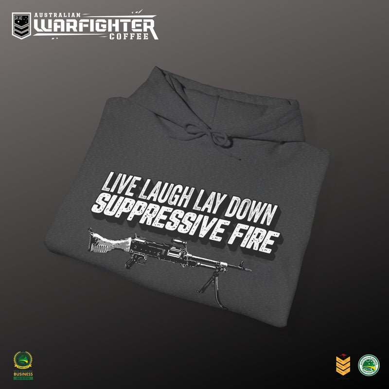 LIVE, LAUGH LAYDOWN SUPPRESSIVE FIRE - Hooded Sweatshirt