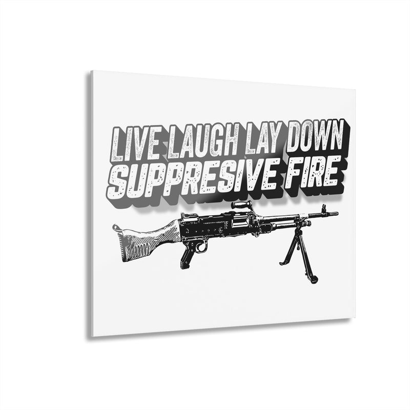 Live Laugh Lay Down Suppressive Fire Acrylic Print — angled view showing frame depth, Australian Warfighters Coffee