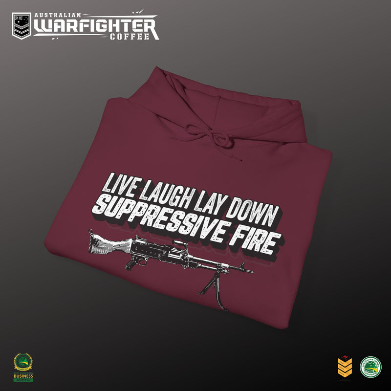 LIVE, LAUGH LAYDOWN SUPPRESSIVE FIRE - Hooded Sweatshirt