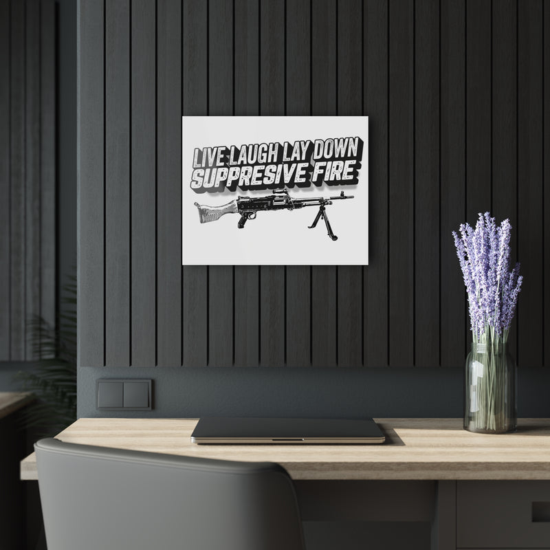 Live Laugh Lay Down Suppressive Fire Acrylic Print — unboxed product view, Australian Warfighters Coffee