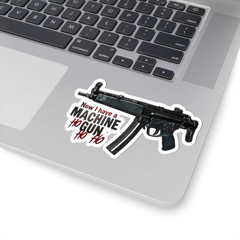 Now I have a Machine Gun Sticker