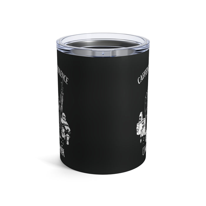 CAFFEINATED VIOLENCE TUMBLER